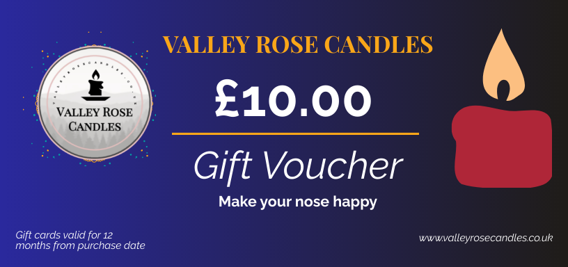Why not get yourself a gift voucher for yourself or for someone you love. The perfect little pressie for a wax addict in your life. This gift voucher can be used on any hand crafted Valley Rose Candles wax product on our store Treat yourself or someone else you adore to a £10.00 GIFT VOUCHER. It's the perfect small gift for any fellow wax lover. Use it to snag any of our handmade Valley Rose Candles products!  
